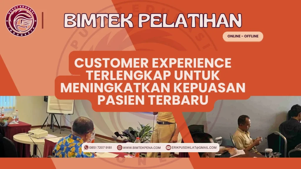 Bimtek Pelatihan Customer Experience Terlengkap untuk Meningkatkan Kepuasan Pasien Terbaru