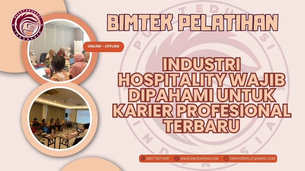Bimtek Pelatihan Industri Hospitality Wajib Dipahami untuk Karier Profesional Terbaru