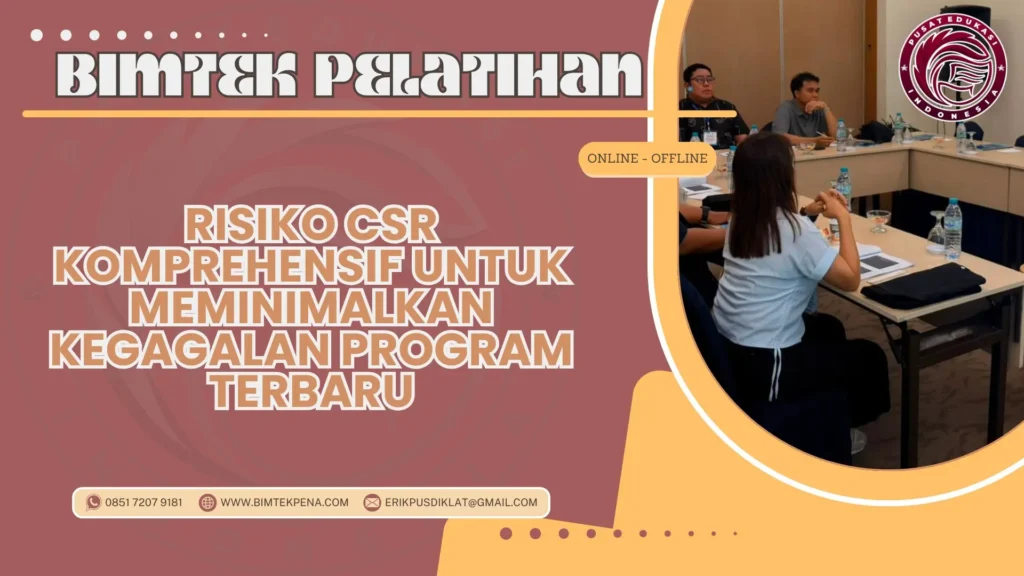 Bimtek Pelatihan Risiko CSR Komprehensif untuk Meminimalkan Kegagalan Program Terbaru