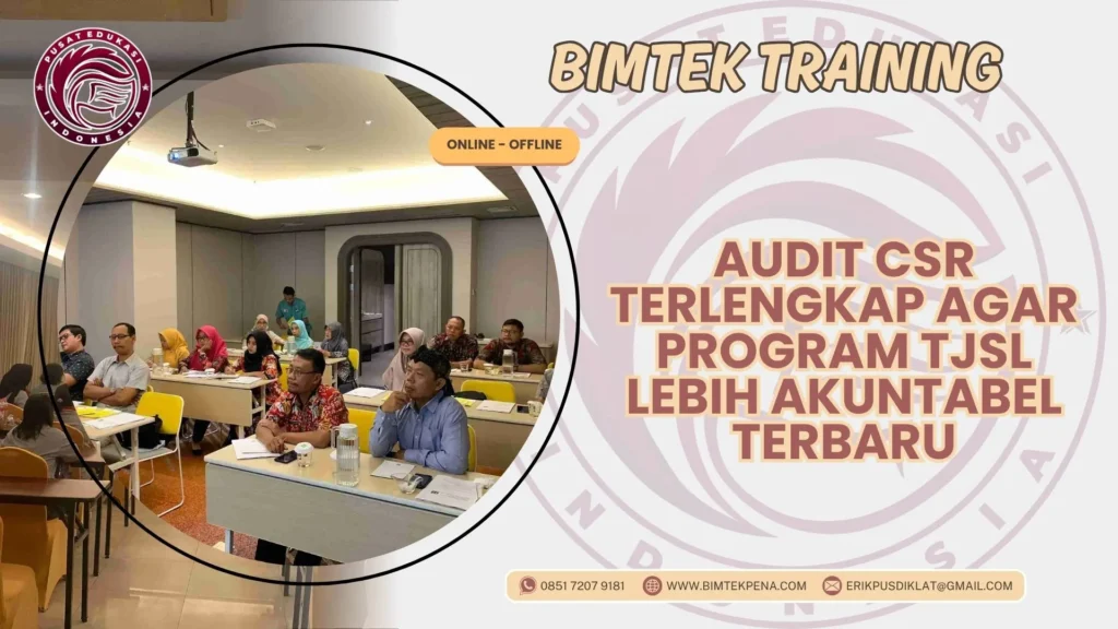 Bimtek Training Audit CSR Terlengkap agar Program TJSL Lebih Akuntabel Terbaru