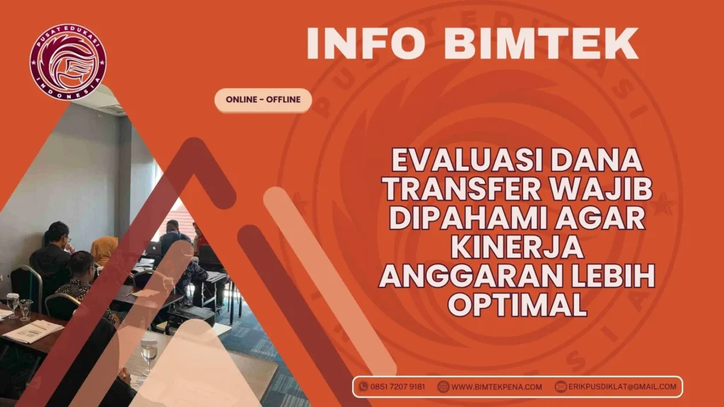 Info Bimtek Evaluasi Dana Transfer Wajib Dipahami agar Kinerja Anggaran Lebih Optimal 2026-2027