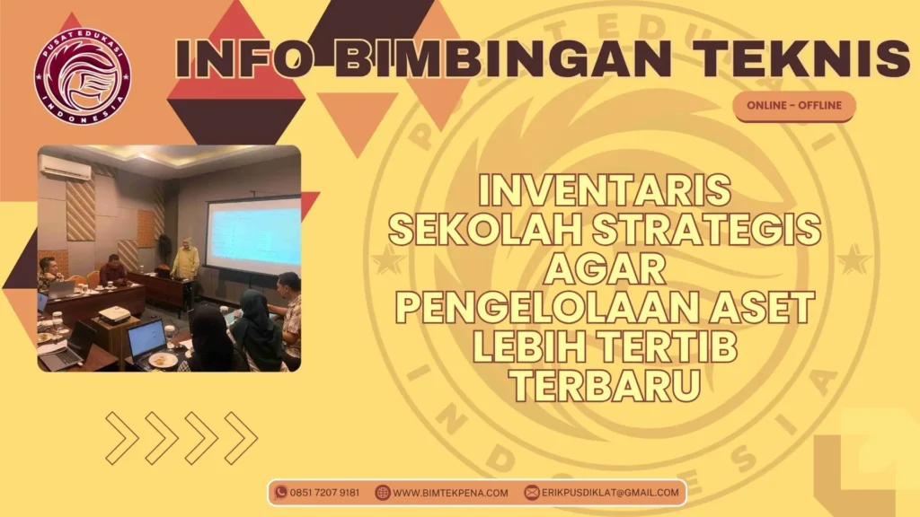 Info Bimtek Inventaris Sekolah Strategis agar Pengelolaan Aset Lebih Tertib Terbaru 2026-2027