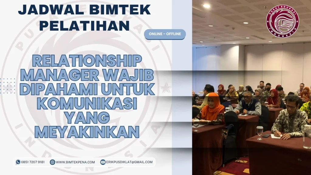 Jadwal Bimtek Pelatihan Relationship Manager Wajib Dipahami untuk Komunikasi yang Meyakinkan 2026-2027