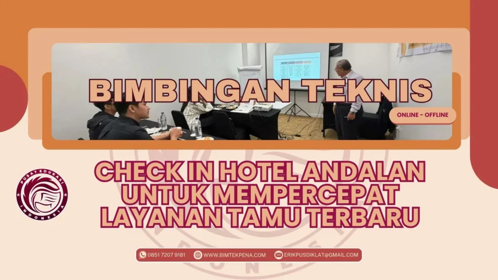 Bimtek Check In Hotel Andalan untuk Mempercepat Layanan Tamu Terbaru