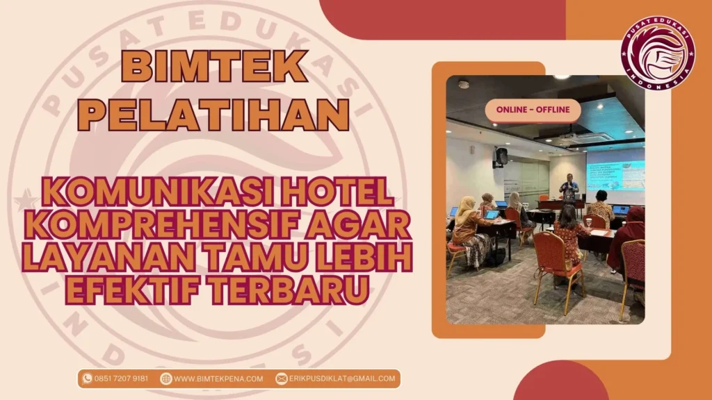 Bimtek Pelatihan Komunikasi Hotel Komprehensif agar Layanan Tamu Lebih Efektif Terbaru