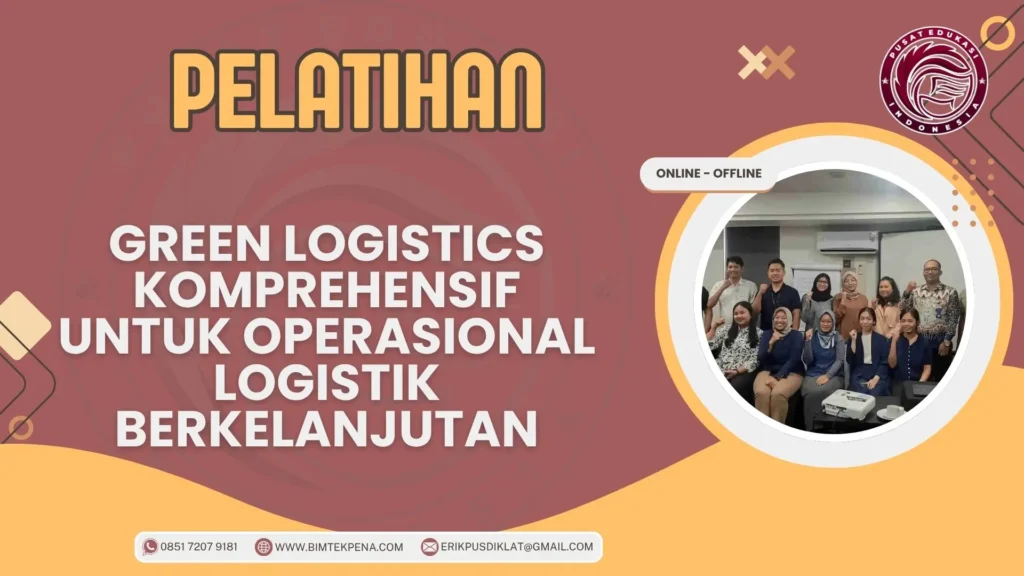 Pelatihan Green Logistics Komprehensif untuk Operasional Logistik Berkelanjutan
