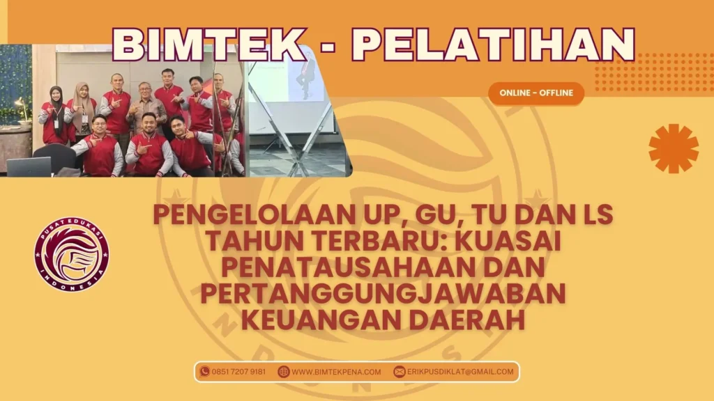 Panduan Training Pengelolaan UP, GU, TU dan LS Tahun 2026–2027: Kuasai Penatausahaan dan Pertanggungjawaban Keuangan Daerah